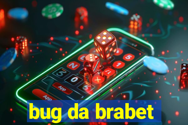 bug da brabet